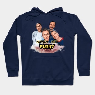 Never Not Funny Hoodie